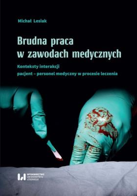 Okładka książki Brudna praca w zawodach medycznych