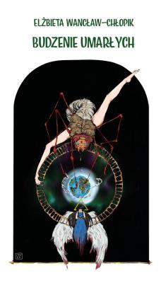 Budzenie umarłych. Autor: Wancław-Chłopik Elżbieta. SmakLiter.pl Okładka książki Budzenie umarłych