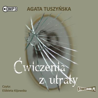 CD MP3 ĆWICZENIA Z UTRATY WYD. 2. Autor: Agata Tuszyńska. SmakLiter.pl Okładka książki CD MP3 ĆWICZENIA Z UTRATY WYD. 2