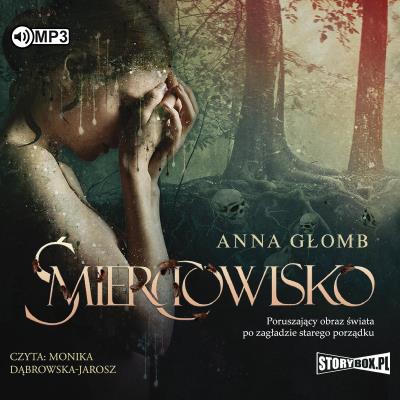CD MP3 ŚMIERCIOWISKO WYD. 2. Autor: Głomb Anna. SmakLiter.pl Okładka książki CD MP3 ŚMIERCIOWISKO WYD. 2
