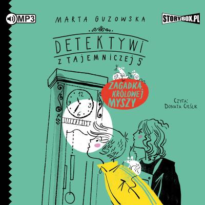 CD MP3 ZAGADKA KRÓLOWEJ MYSZY DETEKTYWI Z TAJEMNICZEJ 5 TOM 3. Autor: Marta Guzowska. SmakLiter.pl Okładka książki CD MP3 ZAGADKA KRÓLOWEJ MYSZY DETEKTYWI Z TAJEMNICZEJ 5 TOM 3