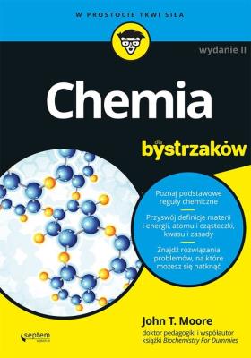 Chemia dla bystrzaków. Autor: John T. Moore. SmakLiter.pl Okładka książki Chemia dla bystrzaków