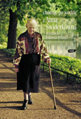 Okładka książki Chodzić po wodzie. Z Anną Świderkówną rozmawia Elżbieta Przybył