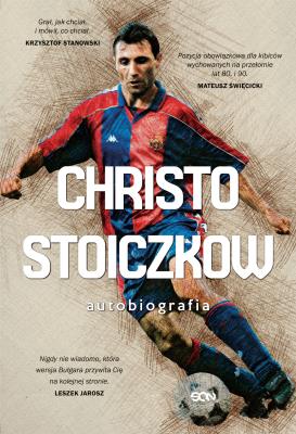 Christo Stoiczkow. Autobiografia. Autor: Christo Stoiczkow; Władimir Pamukow. SmakLiter.pl Okładka książki Christo Stoiczkow. Autobiografia