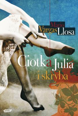 Ciotka Julia i skryba w.2010. Autor: Mario Vargas Llosa. SmakLiter.pl Okładka książki Ciotka Julia i skryba w.2010
