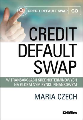 Okładka książki Credit default swap w transakcjach średnioterminowych na globalnym rynku finansowym