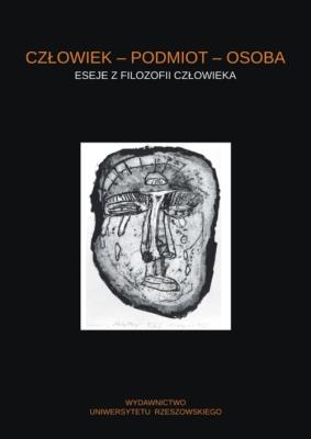 Człowiek - podmiot - osoba Eseje z filozofii człowieka. Autor: Paczkowski Przemysław. SmakLiter.pl Okładka książki Człowiek - podmiot - osoba Eseje z filozofii człowieka