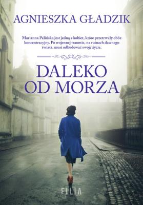 Daleko od morza. Autor: Gładzik Agnieszka. SmakLiter.pl Okładka książki Daleko od morza
