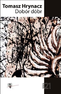Dobór dóbr. Autor: Hrynacz Tomasz. SmakLiter.pl Okładka książki Dobór dóbr