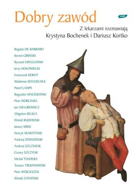 Okładka książki Dobry zawód. Z lekarzami rozmawiają Krystyna Bochenek i Dariusz Kortko