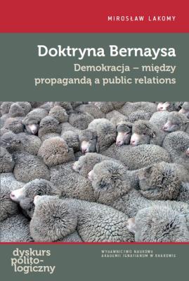 Doktryna Bernaysa. Autor: Lakomy Mirosław. SmakLiter.pl Okładka książki Doktryna Bernaysa