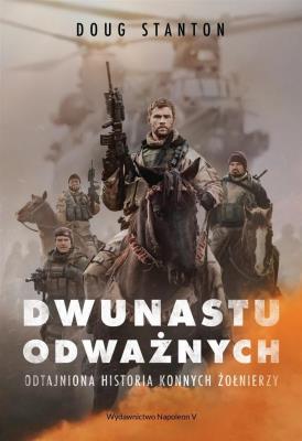 Okładka książki Dwunastu odważnych. Odtajniona historia ...
