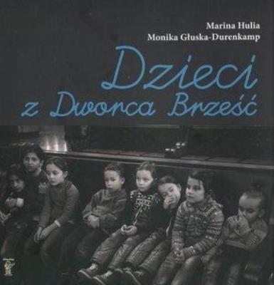 Dzieci z Dworca Brześć. Autor: Hulia Marina. SmakLiter.pl Okładka książki Dzieci z Dworca Brześć