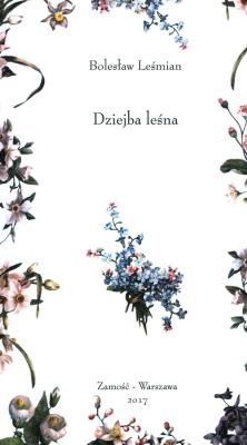 Dziejba Leśna. Autor: Bolesław Leśmian. SmakLiter.pl Okładka książki Dziejba Leśna