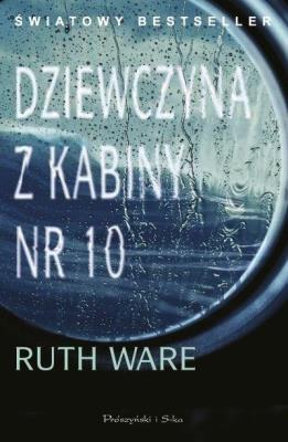 Dziewczyna z kabiny numer 10/Duże litery. Autor: Ruth Ware. SmakLiter.pl Okładka książki Dziewczyna z kabiny numer 10/Duże litery