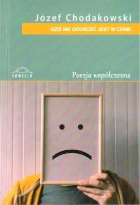 Dziś nie godność jest w cenie. Autor: Chodakowski Józef. SmakLiter.pl Okładka książki Dziś nie godność jest w cenie