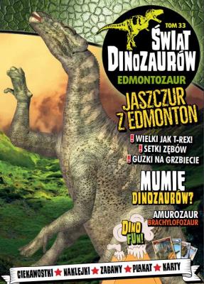 EDMONTOZAUR ŚWIAT DINOZAURÓW TOM 33. Autor: Opracowanie zbiorowe. SmakLiter.pl Okładka książki EDMONTOZAUR ŚWIAT DINOZAURÓW TOM 33
