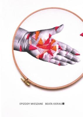 Epizody Mieszane. Autor: Beata Kieras. SmakLiter.pl Okładka książki Epizody Mieszane