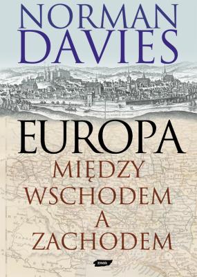 Okładka książki Europa - między Wschodem a Zachodem