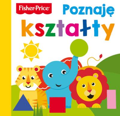 Okładka książki Fisher Price. Poznaję kształty