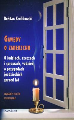 Okładka książki GAWĘDY O ZMIERZCHU O LUDZIACH RZECZACH I SPRAWACH TUDZIEŻ O PRZYGODACH JEŹDZIECKICH SPRZED LAT WYD. 3