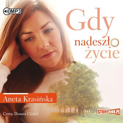 Gdy nadeszło życie audiobook. Autor: Aneta Krasińska. SmakLiter.pl Okładka książki Gdy nadeszło życie audiobook