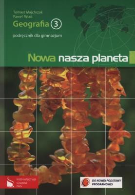 Geografia GIM 3 podr Nowa nasza... 2010 ORTUS/PWN. Autor: Majchrzak Tomasz, Wład Paweł. SmakLiter.pl Okładka książki Geografia GIM 3 podr Nowa nasza... 2010 ORTUS/PWN
