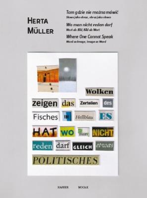 Herta Muller Tam gdzie nie można mówić. Wydawca: Muzeum Sztuki Współczesnej w Krakowie. SmakLiter.pl Opakowanie Herta Muller Tam gdzie nie można mówić