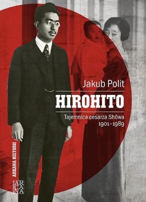 Okładka książki Hirohito. Tajemnica cesarza Showa 1901-1989