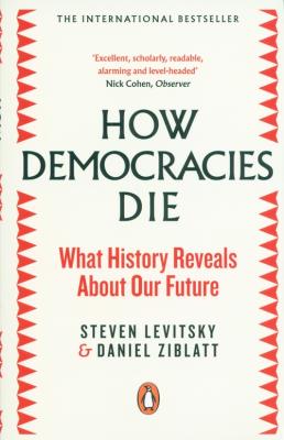 How Democracies Die. Autor: Levitsky Steven, Ziblatt Daniel. SmakLiter.pl Okładka książki How Democracies Die