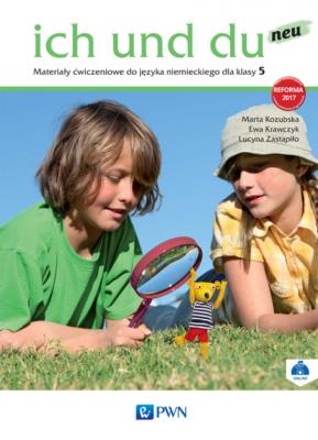 Ich und du neu.Mater.ćw. dla klasy 5. Autor: Kozubska Marta, Krawczyk Ewa, Zastąpiło Lucyna. SmakLiter.pl Okładka książki Ich und du neu.Mater.ćw. dla klasy 5