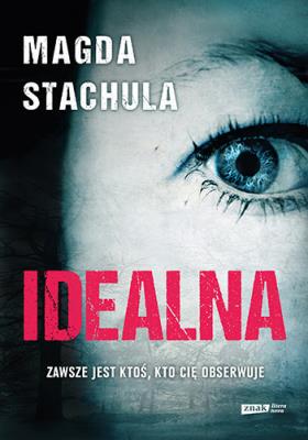 Idealna (autograf). Autor: Magda Stachula. SmakLiter.pl Okładka książki Idealna (autograf)
