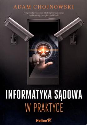 Okładka książki INFORMATYKA SĄDOWA W PRAKTYCE