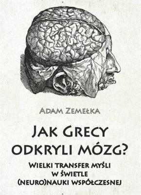 Okładka książki Jak Grecy odkryli mózg?
