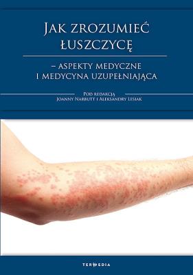 Jak zrozumieć łuszczycę. Autor: red. Joanna Narbutt, Aleksandra Lesiak. SmakLiter.pl Okładka książki Jak zrozumieć łuszczycę