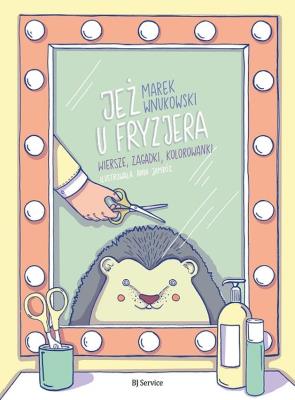 Jeż u fryzjera. Autor: Marek Wnukowski. SmakLiter.pl Okładka książki Jeż u fryzjera
