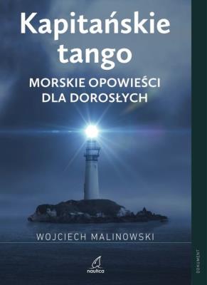 Okładka książki Kapitańskie tango Morskie opowieści dla dorosłych