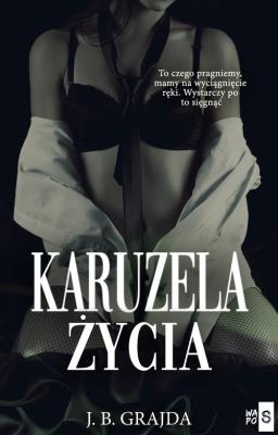 Karuzela życia. Autor: J.B. Grajda. SmakLiter.pl Okładka książki Karuzela życia