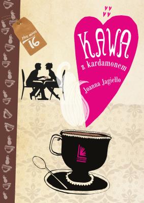 KAWA Z KARDAMONEM WYD. 7. Autor: Joanna Jagiełło. SmakLiter.pl Okładka książki KAWA Z KARDAMONEM WYD. 7