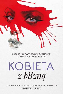 Kobieta z blizną. Autor: Stanisławska Irena A., Dacyszyn Katarzyna. SmakLiter.pl Okładka książki Kobieta z blizną