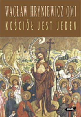 Okładka książki Kościół jest jeden. Ekumeniczne nadzieje nowego stulecia