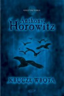 Krucze Wrota. Autor: Anthony Horowitz. SmakLiter.pl Okładka książki Krucze Wrota