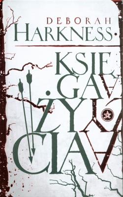 KSIĘGA ŻYCIA. Autor: Harkness Deborah. SmakLiter.pl Okładka książki KSIĘGA ŻYCIA