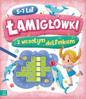 Łamigłówki z wesołym delfinkiem 5-7 lat. Autor: Opracowanie zbiorowe. SmakLiter.pl Okładka książki Łamigłówki z wesołym delfinkiem 5-7 lat