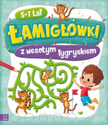 Łamigłówki z wesołym tygryskiem 5-7 lat. Autor: Opracowanie zbiorowe. SmakLiter.pl Okładka książki Łamigłówki z wesołym tygryskiem 5-7 lat