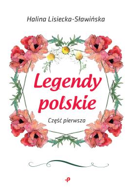 Okładka książki LEGENDY POLSKIE CZĘŚĆ PIERWSZA