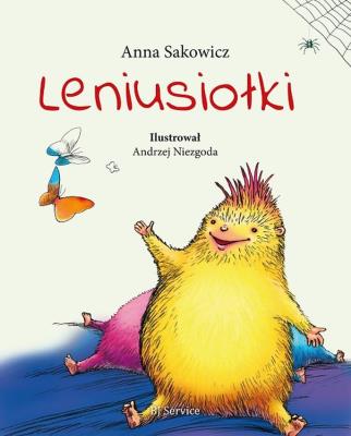Leniusiołki. Autor: Sakowicz Anna. SmakLiter.pl Okładka książki Leniusiołki