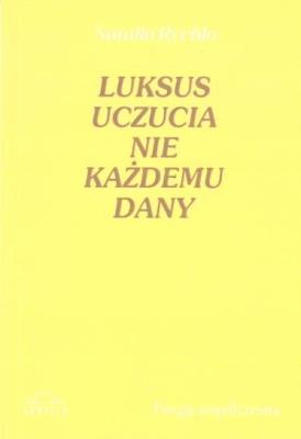 Luksus uczucia nie każdemu dany. Autor: Natalia Rychło. SmakLiter.pl Okładka książki Luksus uczucia nie każdemu dany