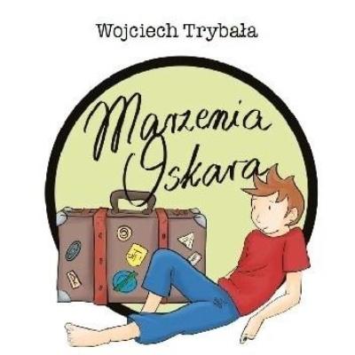 Marzenia Oskara. Autor: Wojciech Trybała. SmakLiter.pl Okładka książki Marzenia Oskara