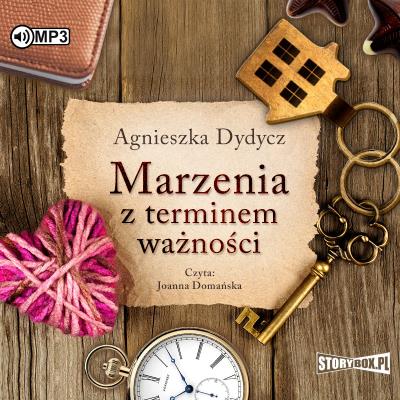 Marzenia z terminem ważności audiobook. Autor: Dydycz Agnieszka. SmakLiter.pl Okładka książki Marzenia z terminem ważności audiobook
